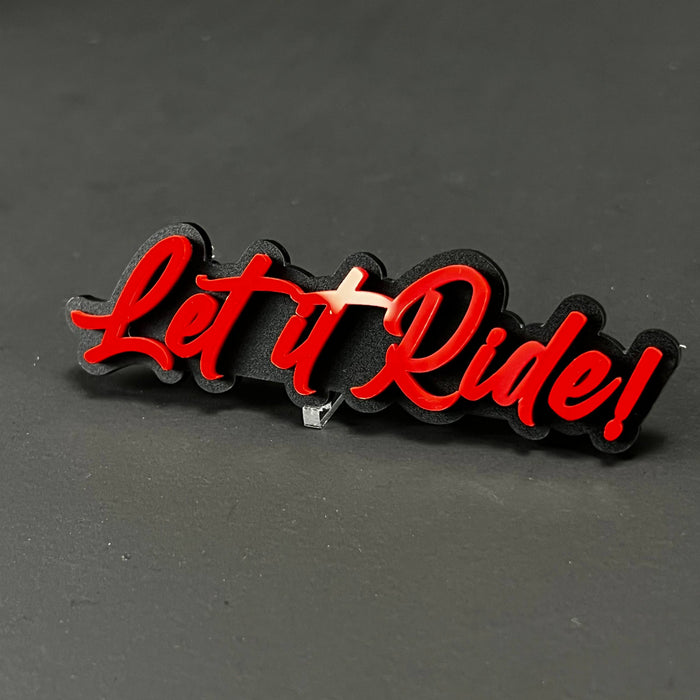 1PC Let it Ride! 3D Acrylic Badge - Car Truck Emblem Fender Sticker