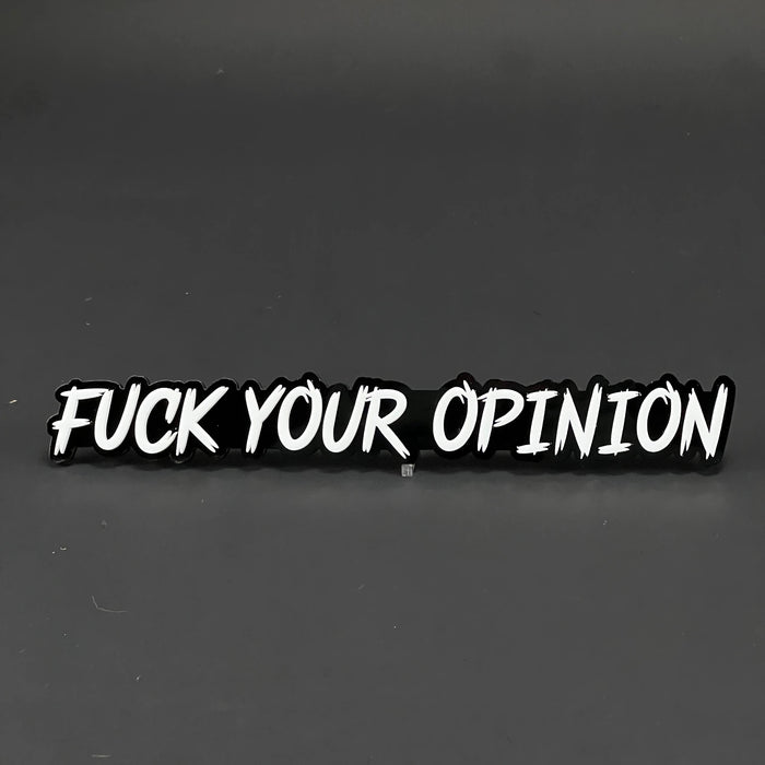 1PC FUCK YOUR OPINION 3D Acrylic Badge - Car Truck Emblem Fender Sticker