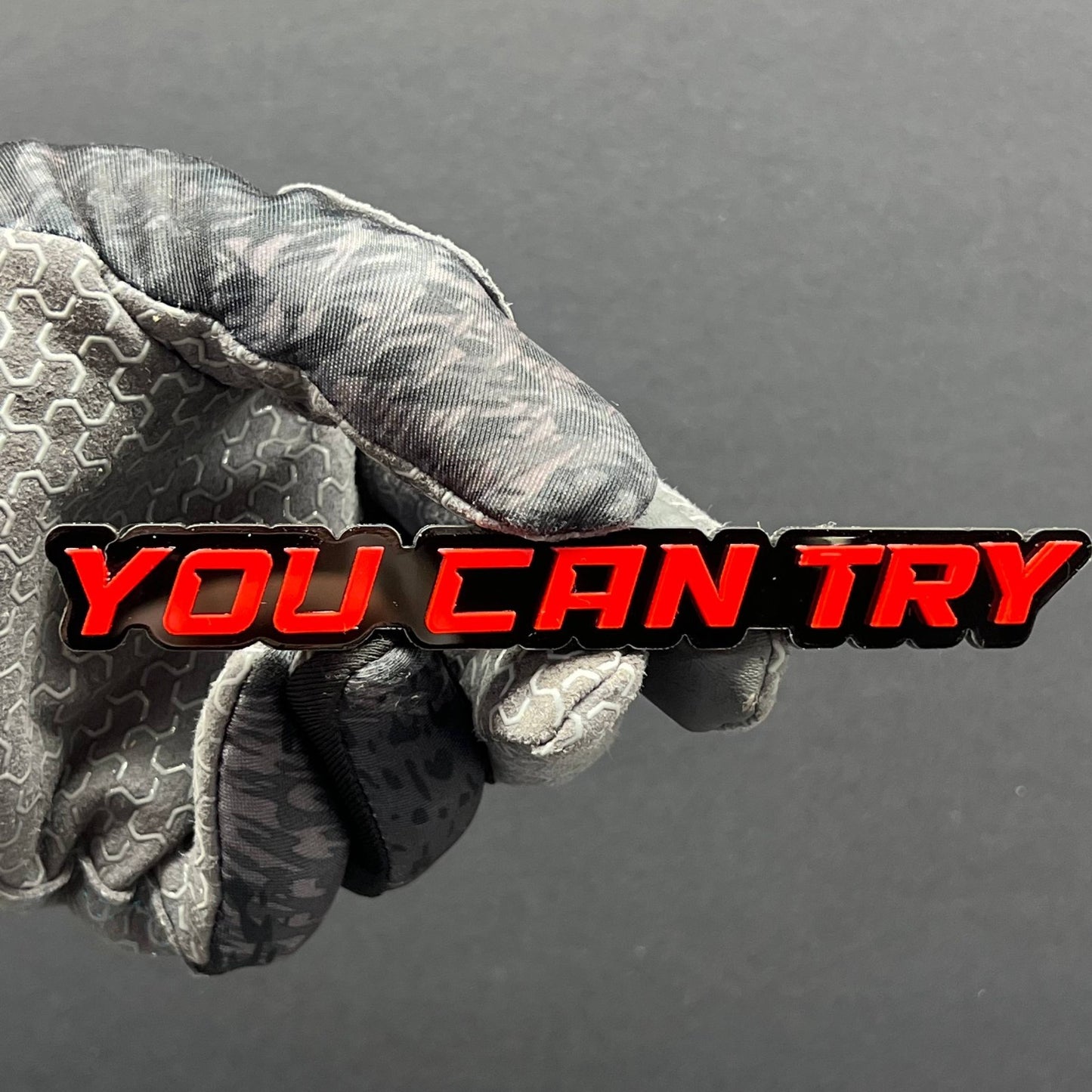 1PC YOU CAN TRY Emblem – Durable 3D Acrylic Car & Truck Exterior Decal