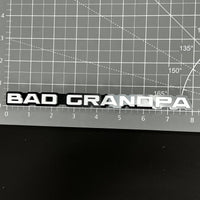 1PC BAD GRANDPA 3D Acrylic Badge - Car Truck Emblem Fender Sticker
