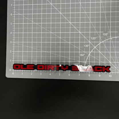 1PC OLE DIRTY BLACK 3D Acrylic Badge - Car Truck Emblem Fender Sticker