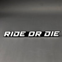 1PC RIDE OR DIE 3D Acrylic Badge - Car Truck Emblem Fender Sticker