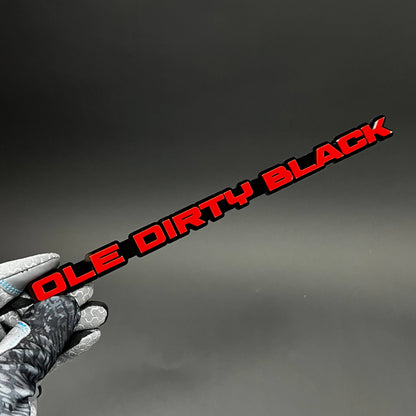 1PC OLE DIRTY BLACK 3D Acrylic Badge - Car Truck Emblem Fender Sticker