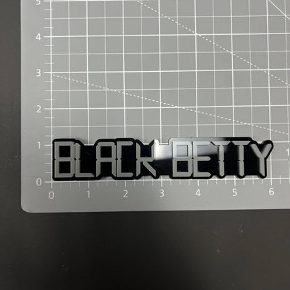 1PC BLACK BETTY 3D Acrylic Badge - Car Truck Emblem Fender Sticker