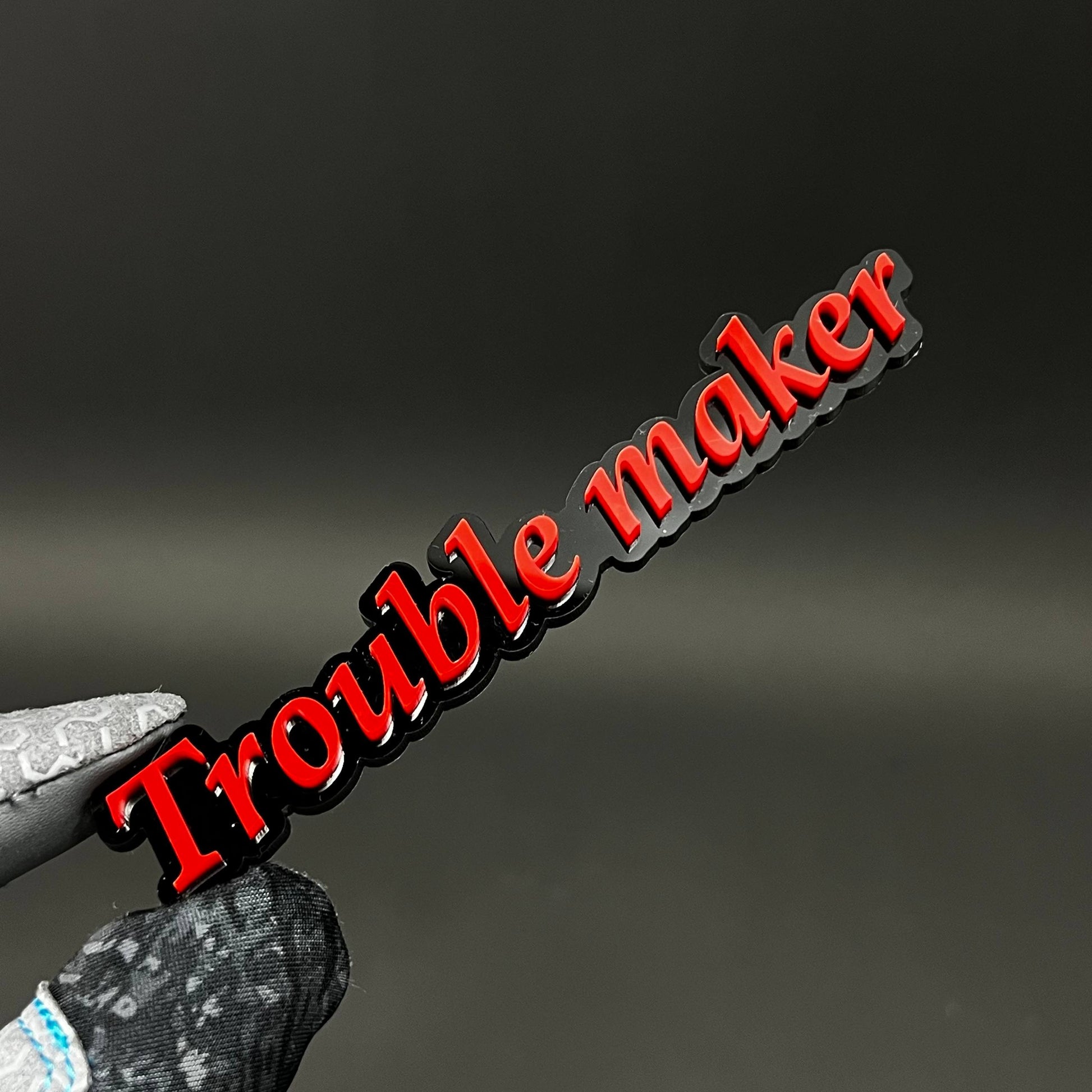1PC Trouble maker 3D Acrylic Badge - Car Truck Emblem Fender Sticker