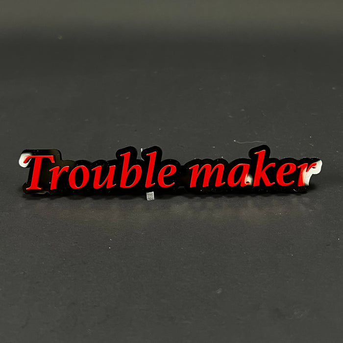 1PC Trouble maker 3D Acrylic Badge - Car Truck Emblem Fender Sticker