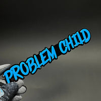 1PC PROBLEM CHILD 3D Acrylic Badge - Car Truck Emblem Fender Sticker