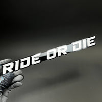 1PC RIDE OR DIE 3D Acrylic Badge - Car Truck Emblem Fender Sticker