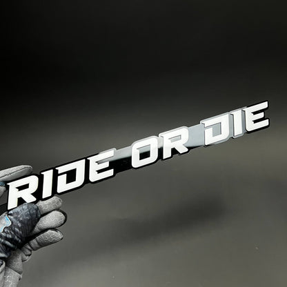 1PC RIDE OR DIE 3D Acrylic Badge - Car Truck Emblem Fender Sticker
