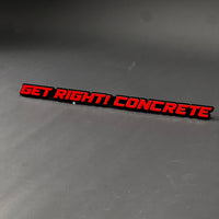 1PC GET RIGHT! CONCRETE 3D Acrylic Badge - Car Truck Emblem Fender Sticker