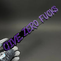 1PC GIVE ZERO FUCKS 3D Acrylic Badge - Car Truck Emblem Fender Sticker