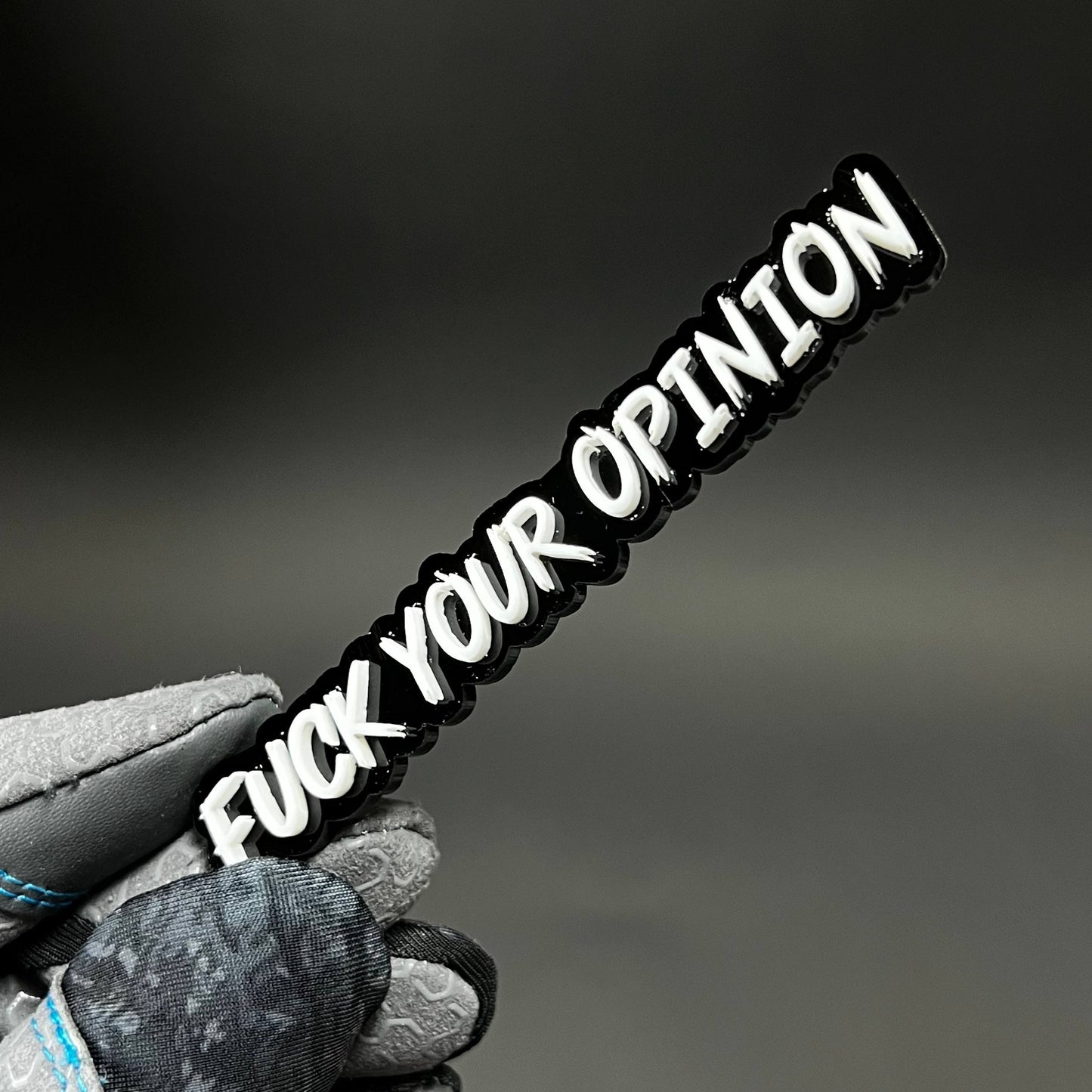 1PC FUCK YOUR OPINION 3D Acrylic Badge - Car Truck Emblem Fender Sticker