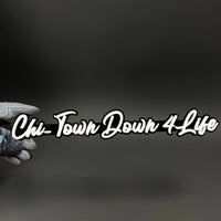 1PC Chi-Town Down 4 Life 3D Acrylic Badge - Car Truck Emblem Fender Sticker