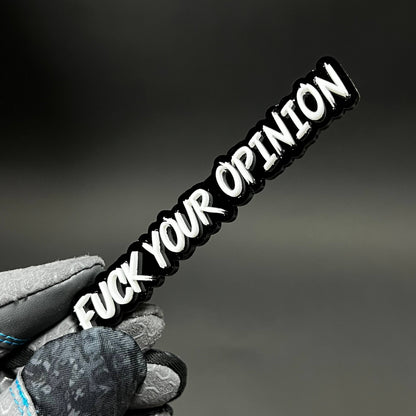 1PC FUCK YOUR OPINION 3D Acrylic Badge - Car Truck Emblem Fender Sticker