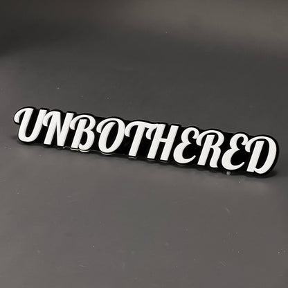 1PC UNBOTHERED 3D Acrylic Badge - Car Truck Emblem Fender Tailgate Trunk Sticker