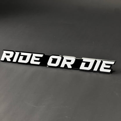 1PC RIDE OR DIE 3D Acrylic Badge - Car Truck Emblem Fender Sticker