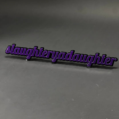 1PC slaughteryadaughter 3D Acrylic Badge - Car Truck Emblem Fender Sticker
