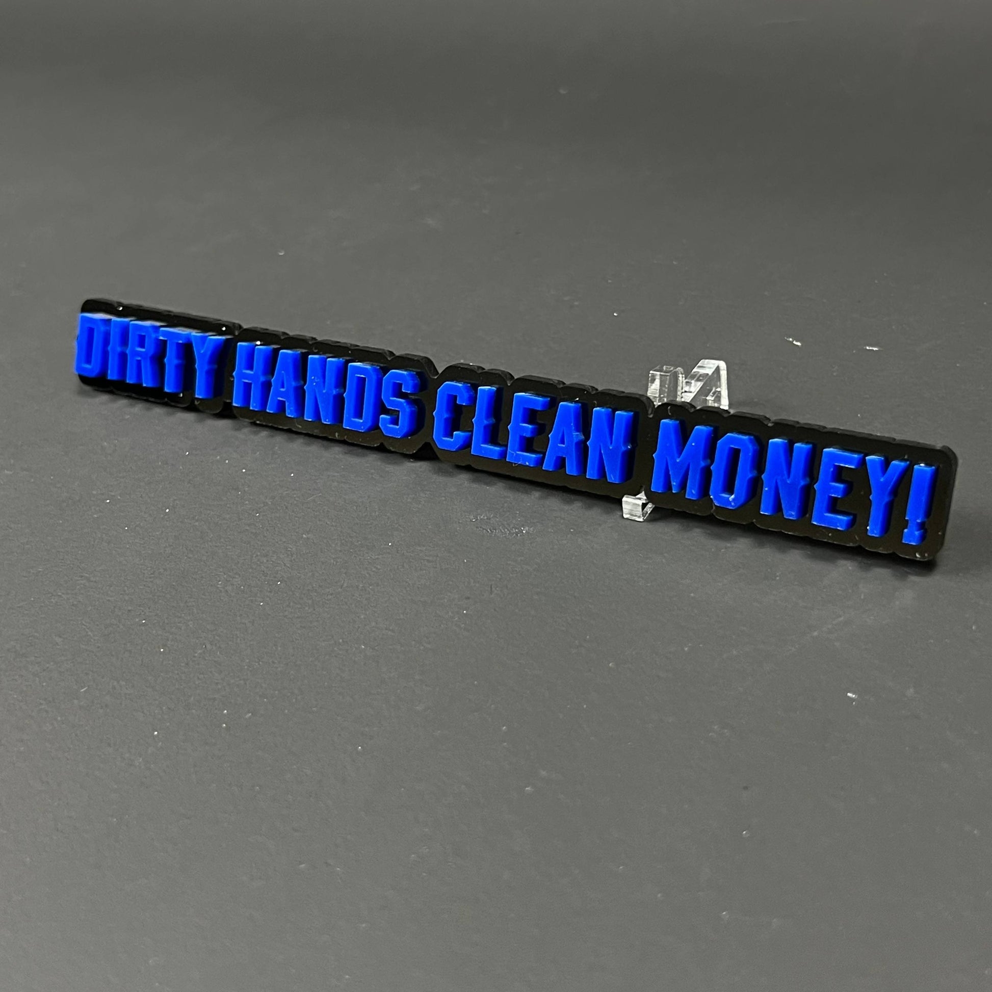 1PC DIRTY HANDS CLEAN MONEY! 3D Acrylic Badge - Car Truck Emblem Fender Sticker