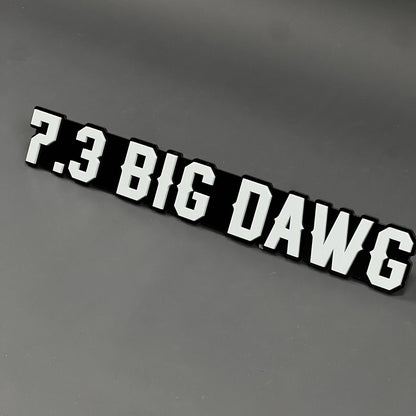 1PC 7.3 BIG DAWG 3D Acrylic Badge - Car Truck Emblem Fender Sticker