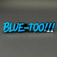 1PC BLUE-TOO!!! 3D Acrylic Badge - Car Truck Emblem Fender Sticker