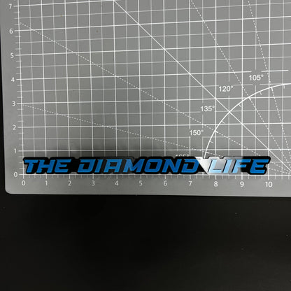 1PC THE DIAMOND LIFE 3D Acrylic Badge - Car Truck Emblem Fender Sticker