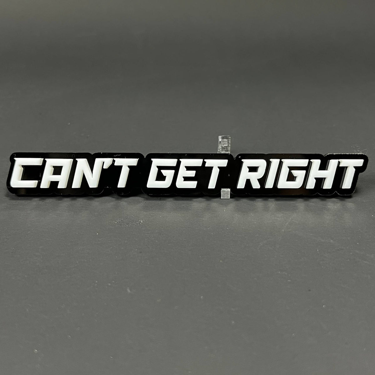 1PC CAN'T GET RIGHT 3D Acrylic Badge - Car Truck Emblem Fender Sticker