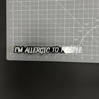1PC I'M ALLERGIC TO PEOPLE 3D Acrylic Badge - Car Truck Emblem Fender Sticker