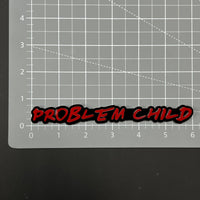 1PC PROBLEM CHILD 3D Acrylic Badge - Car Truck Emblem Fender Sticker