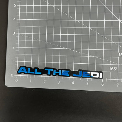 1PC ALL THE JEDI 3D Acrylic Badge - Car Truck Emblem Fender Sticker