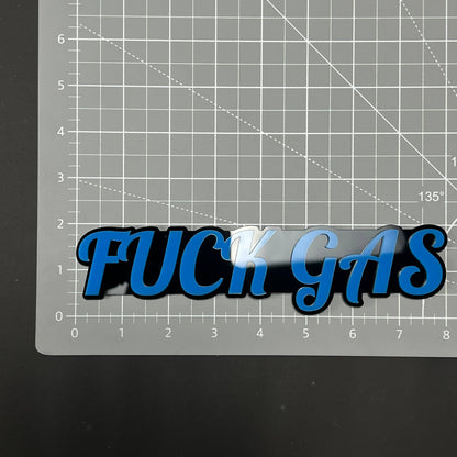 1PC FUCK GAS 3D Acrylic Badge - Car Truck Emblem Fender Tailgate Trunk Sticker