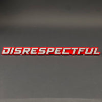 1PC DISRESPECTFUL 3D Acrylic Badge - Car Truck Emblem Fender Sticker