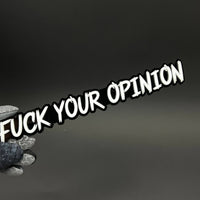 1PC FUCK YOUR OPINION 3D Acrylic Badge - Car Truck Emblem Fender Sticker