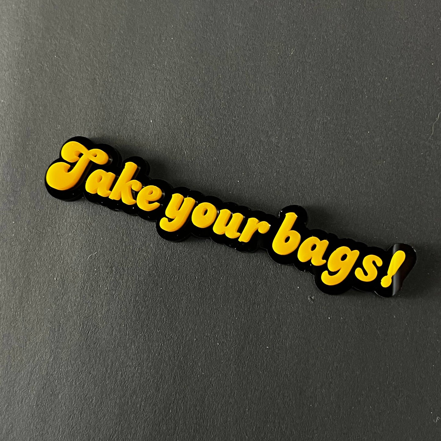 1PC Take your bags! 3D Acrylic Badge - Car Truck Emblem Fender Sticker