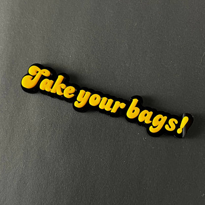 1PC Take your bags! 3D Acrylic Badge - Car Truck Emblem Fender Sticker