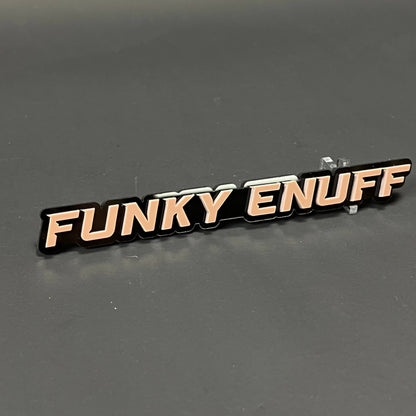 1PC FUNKY ENUFF 3D Acrylic Badge - Car Truck Emblem Fender Sticker