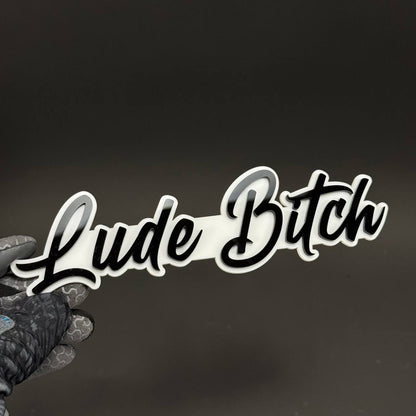 1PC Lude Bitch 3D Acrylic Badge - Car Truck Emblem Fender Tailgate Trunk Sticker