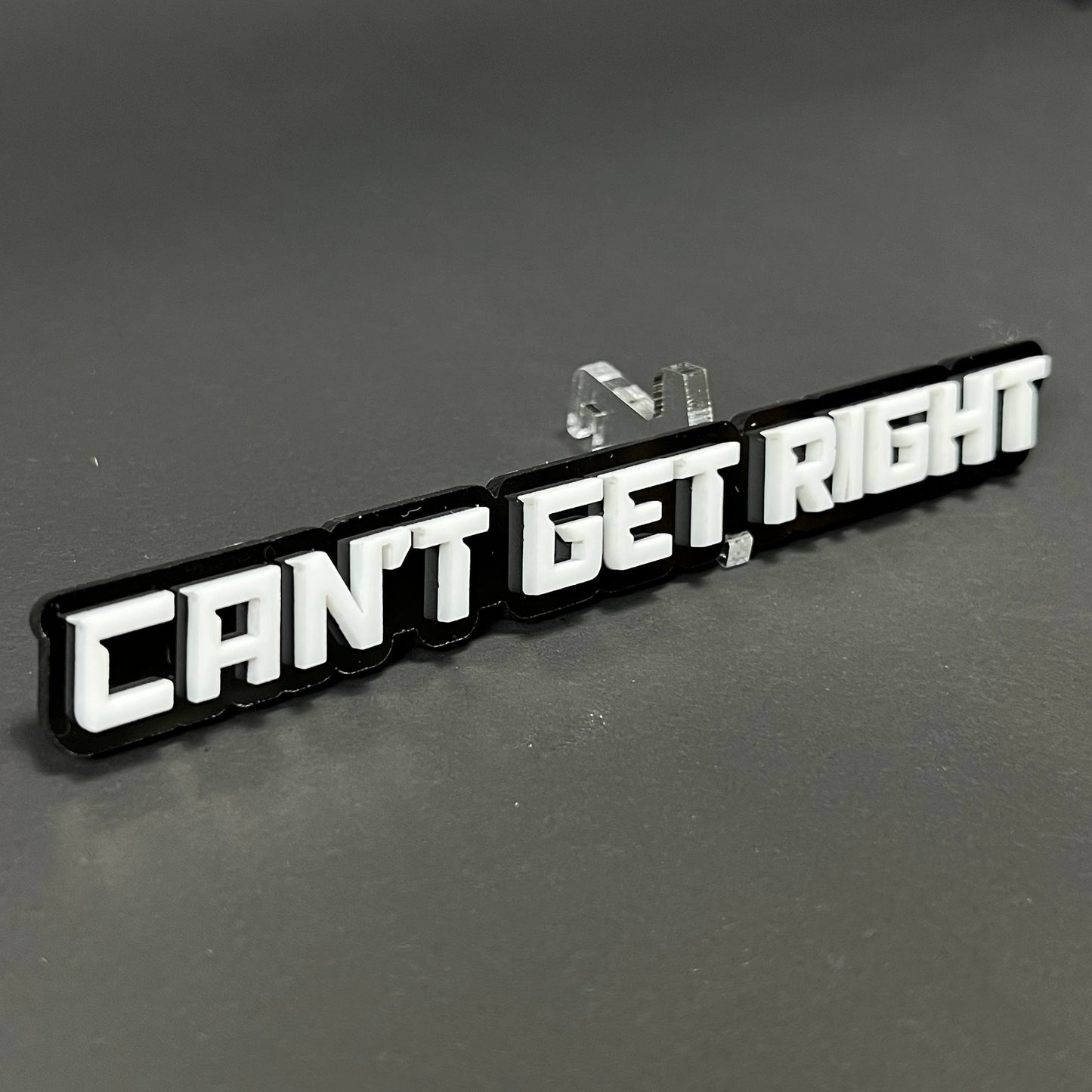 1PC CAN'T GET RIGHT 3D Acrylic Badge - Car Truck Emblem Fender Sticker