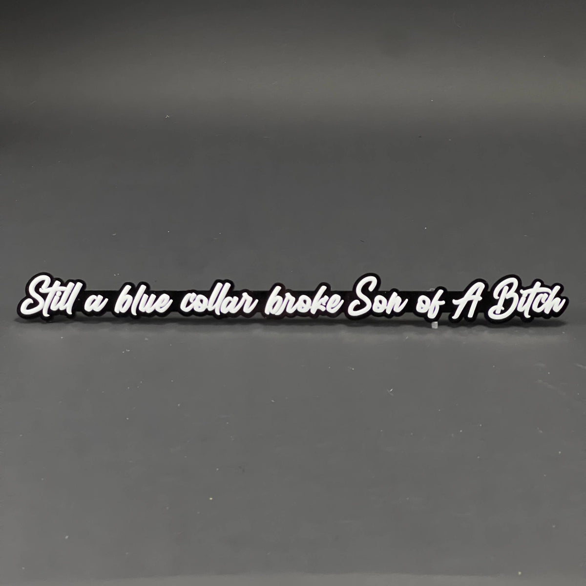 1PC Still a blue collar broke Son of A Bitch 3D Acrylic Car Badge
