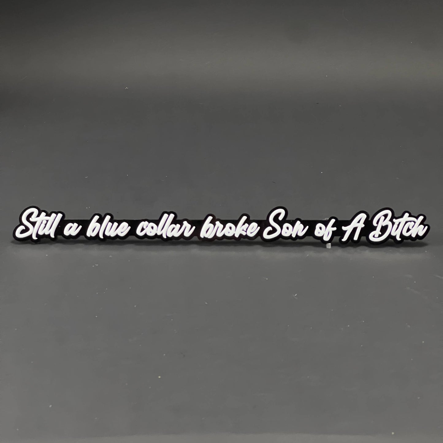 1PC Still a blue collar broke Son of A Bitch 3D Acrylic Car Badge
