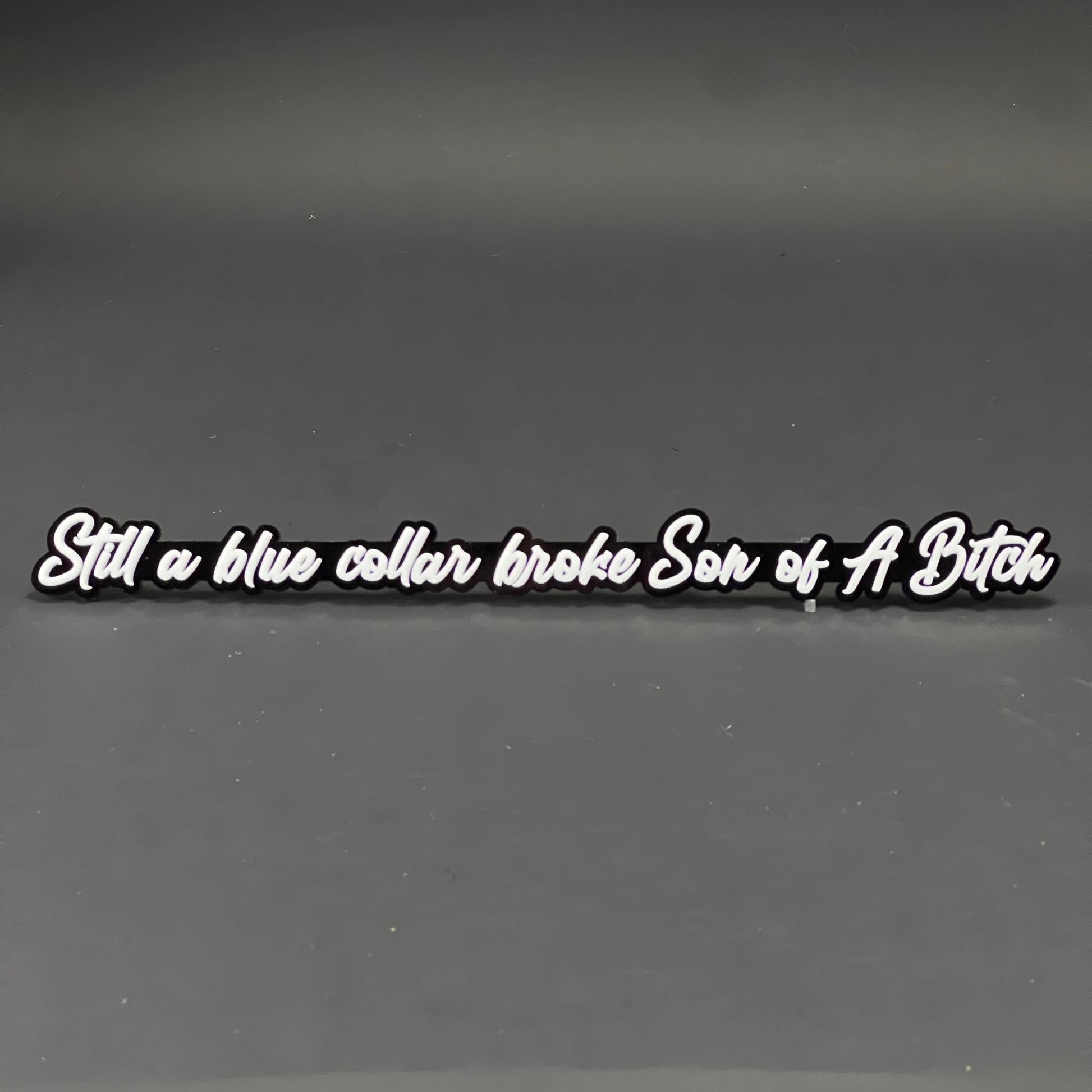 1PC Still a blue collar broke Son of A Bitch 3D Acrylic Car Badge