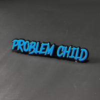 1PC PROBLEM CHILD 3D Acrylic Badge - Car Truck Emblem Fender Sticker