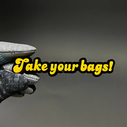 1PC Take your bags! 3D Acrylic Badge - Car Truck Emblem Fender Sticker