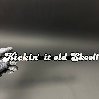 1PC Kickin' it old Skool! 3D Acrylic Badge - Car Truck Emblem Fender Sticker