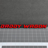 1PC DADDY WAGON Emblem – Durable 3D Multicolor Acrylic Truck & SUV Badge