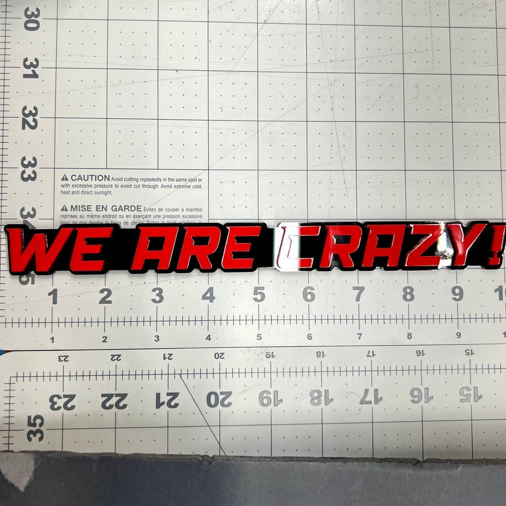 1PC WE ARE CRAZY Emblem – 3D Multicolor Acrylic Fender & Tailgate Car Badge