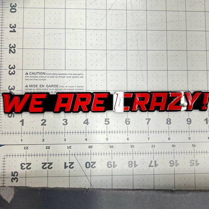 1PC WE ARE CRAZY Emblem – 3D Multicolor Acrylic Fender & Tailgate Car Badge
