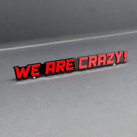 1PC WE ARE CRAZY Emblem – 3D Multicolor Acrylic Fender & Tailgate Car Badge