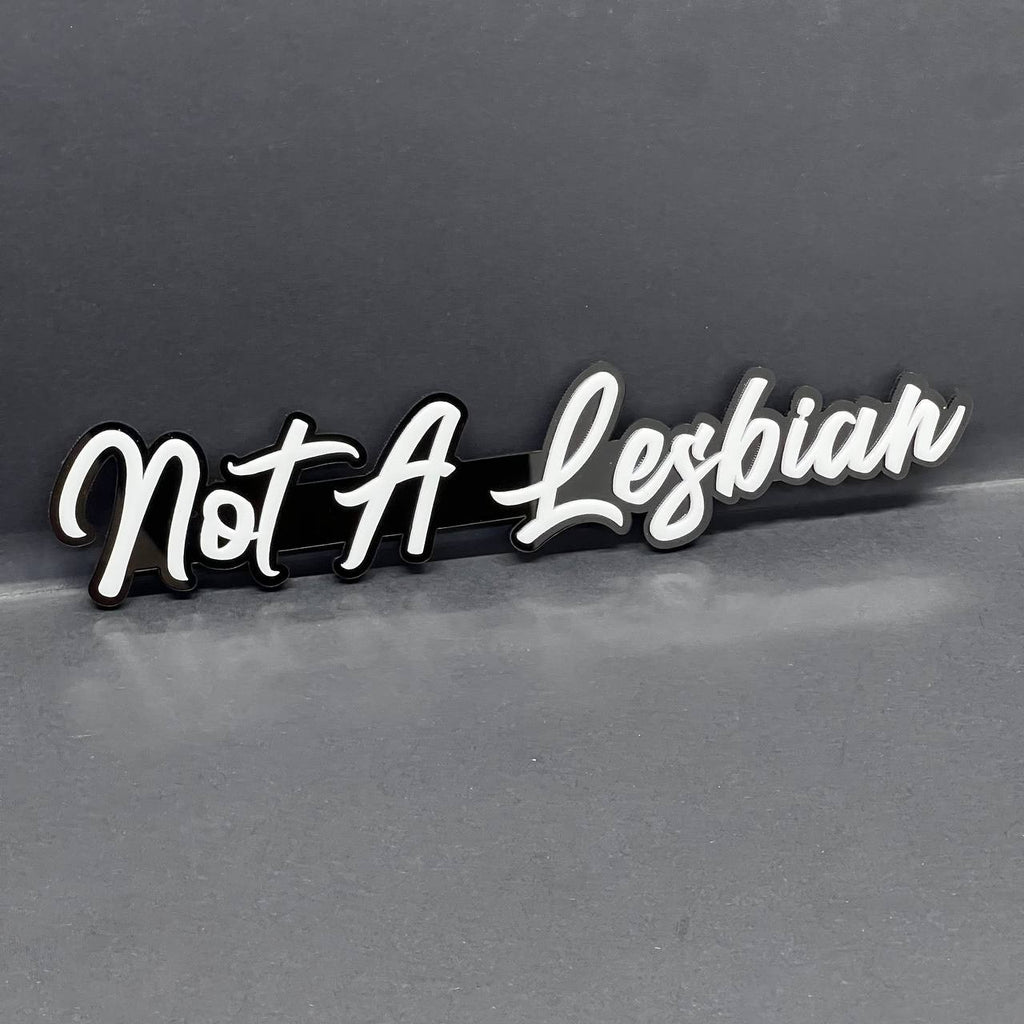 1PC Not a Lesbian 3D Emblem – Funny Fender or Tailgate Badge for Car or Truck