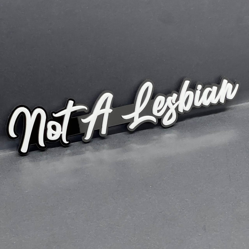 1PC Not a Lesbian 3D Emblem – Funny Fender or Tailgate Badge for Car or Truck
