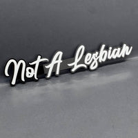 1PC Not a Lesbian 3D Emblem – Funny Fender or Tailgate Badge for Car or Truck